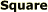 Square